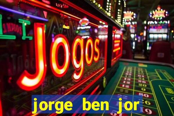 jorge ben jor fortuna estimada